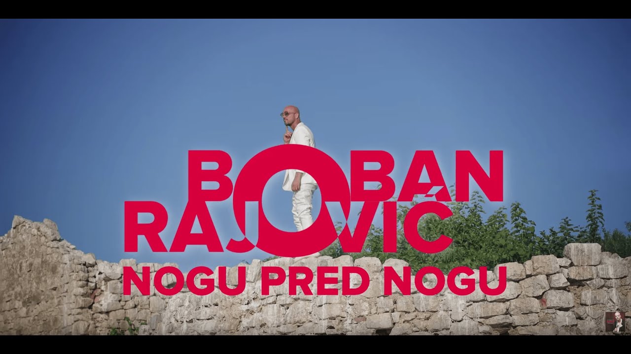 Boban Rajovic  - Nogu pred nogu (Official Video)