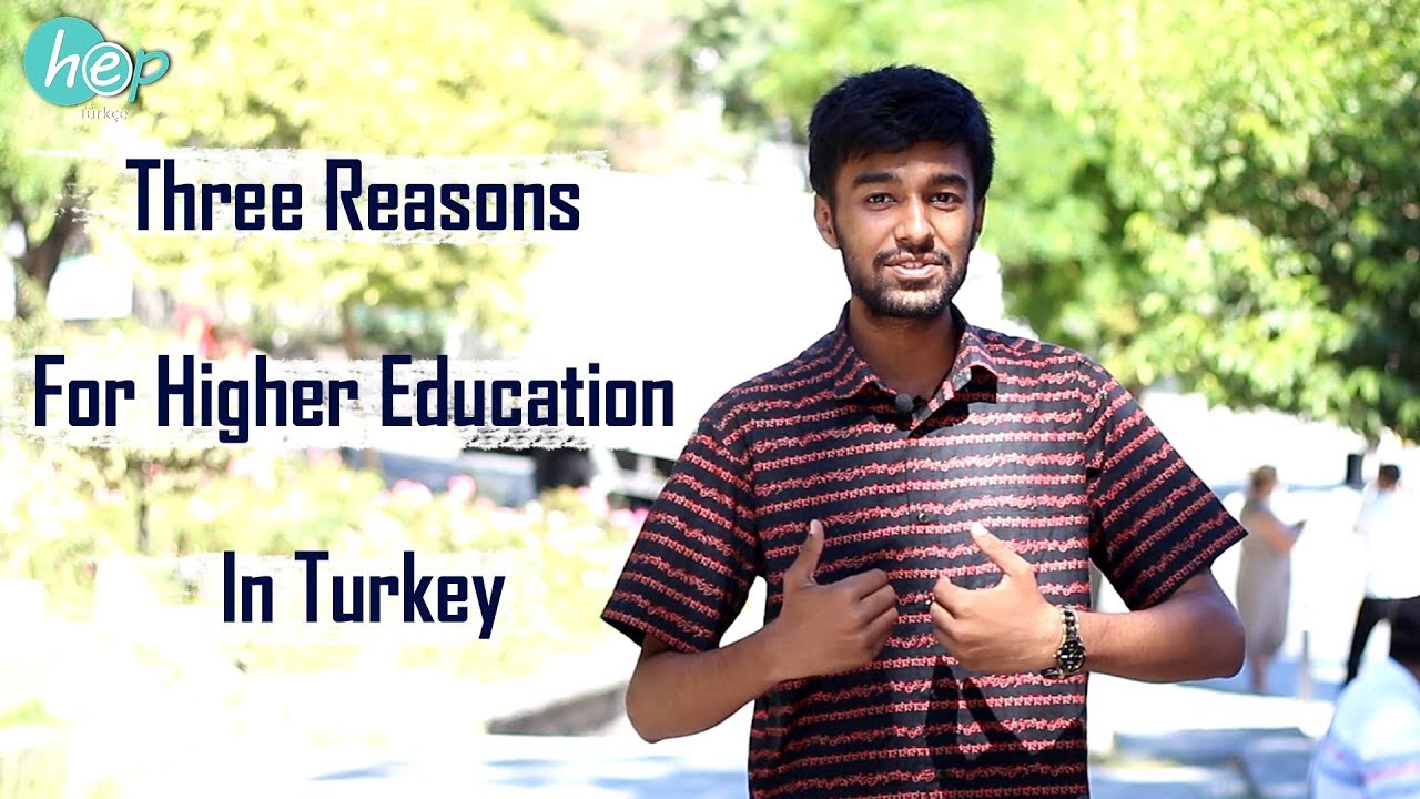 Three Reasons For Higher Education In Turkey - তুরস্কে উচ্চশিক্ষার তিনটি কারণ