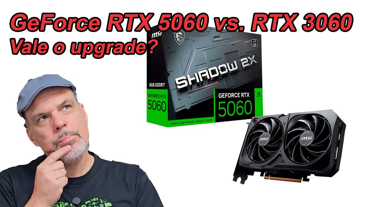 GeForce RTX 5060 vs. RTX 3060: Vale a pena o upgrade?
