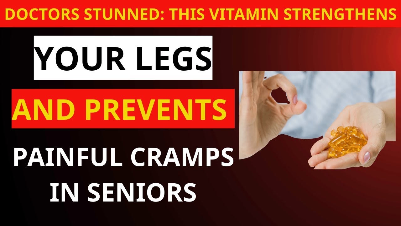 Doctors Stunned THIS Vitamin Strengthens Your Legs and Prevents Painful Cramps in Seniors
