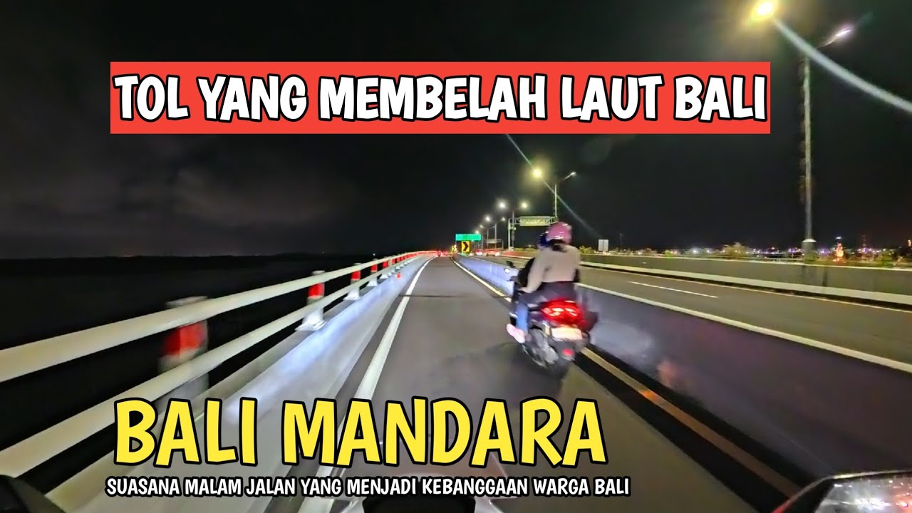 MEMBELAH LAUT BALI ! SUASANA MALAM TOL BALI MANDARA