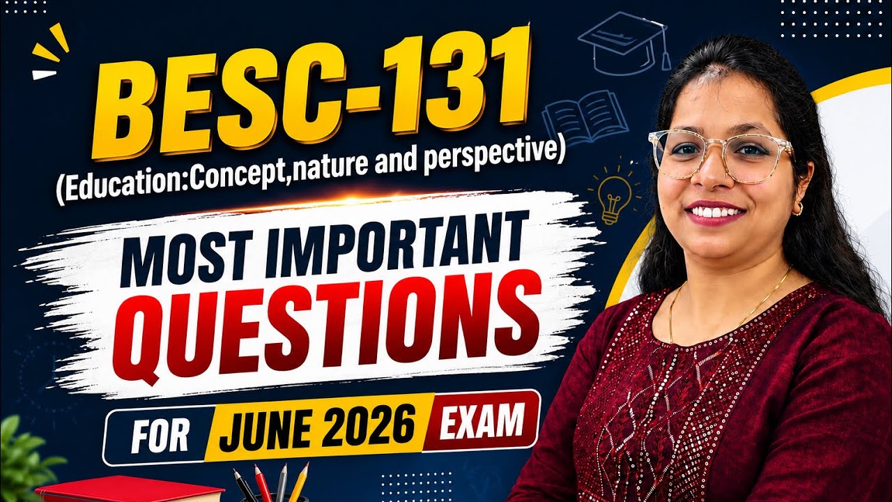 BESC-131 (Education: Concept, Nature and Perspective) | Most Important Questions for June 2026 Ex...