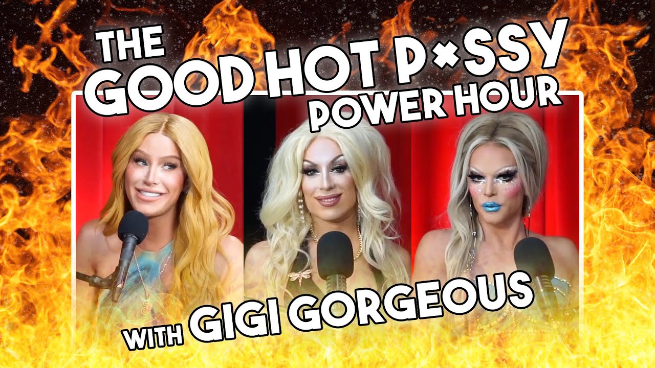 Good Hot P***y Power Hour (w/ Gigi Gorgeous)