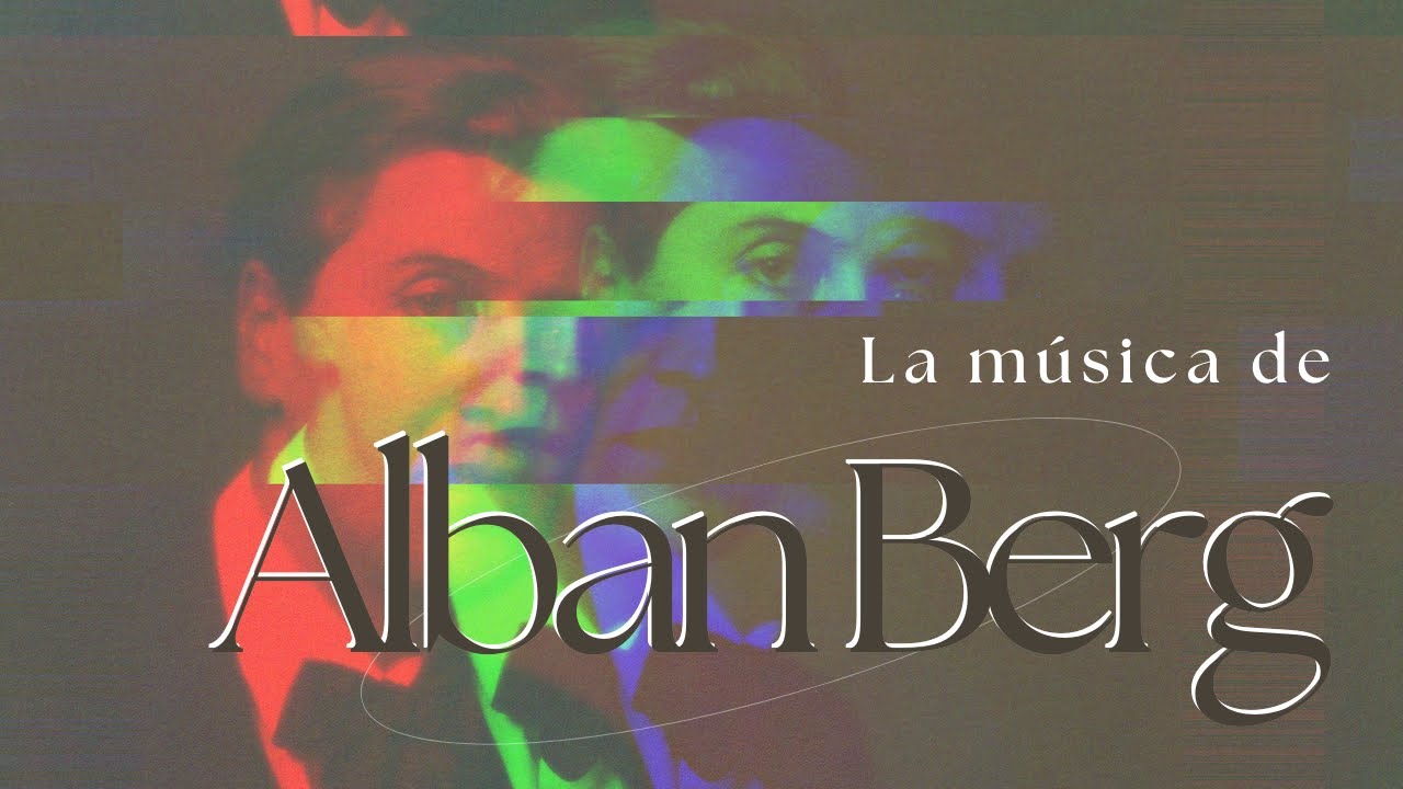 La música de Alban Berg