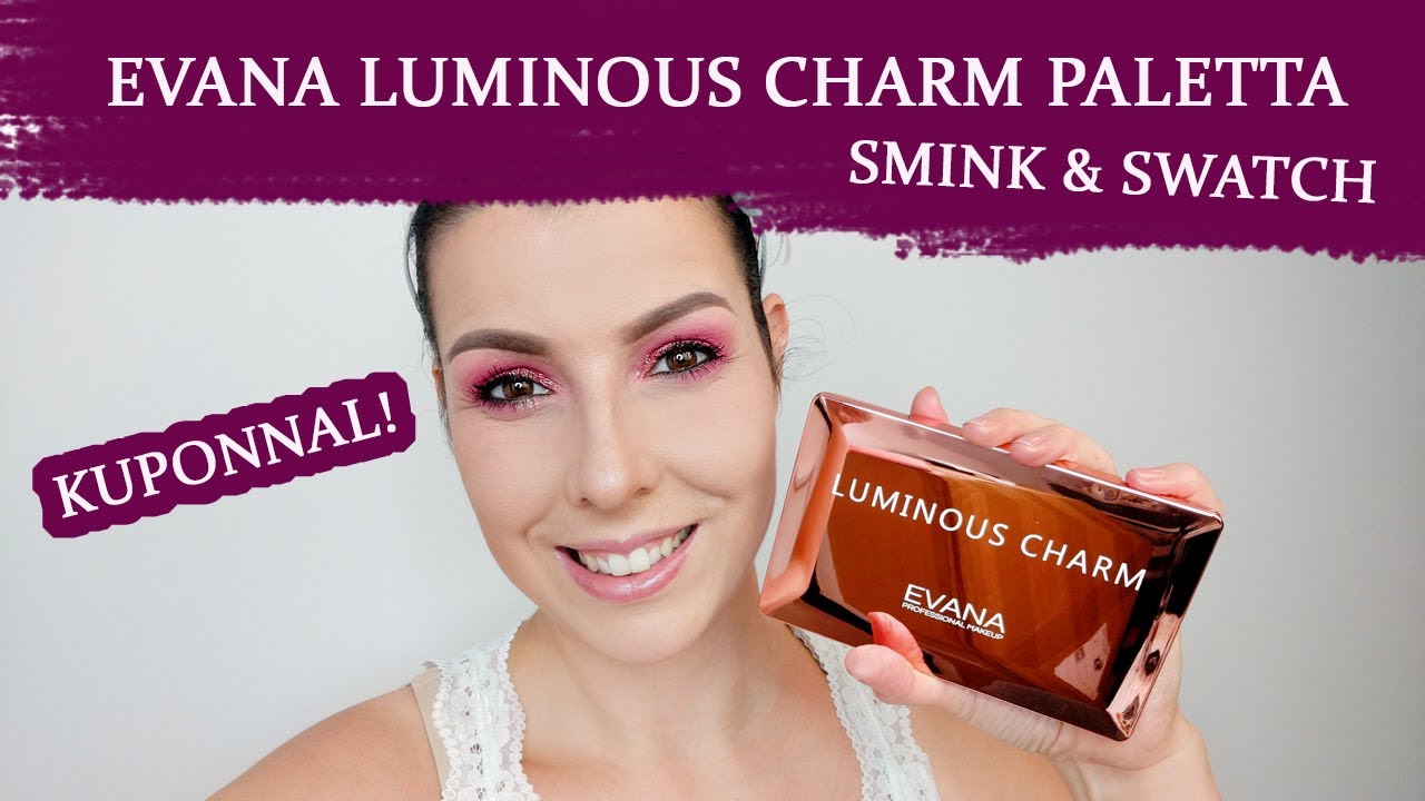 EVANA LUMINOUS CHARM PALETTA /Smink & Swatch/ - KUPONNAL