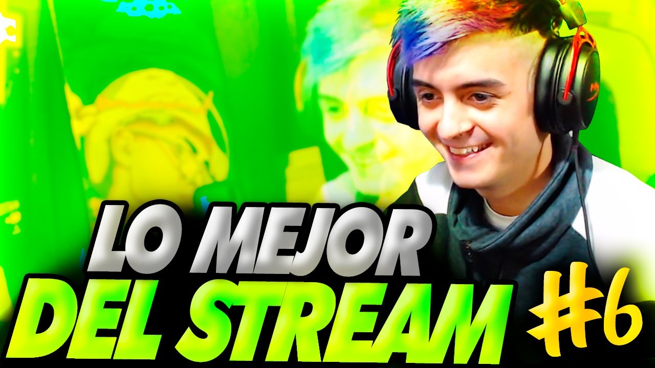 LO MEJOR DEL STREAM #6