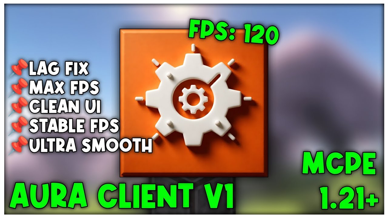 Aura Client V1 for MCPE 1.21+ | Optimized Performance & Maximum FPS 🚀