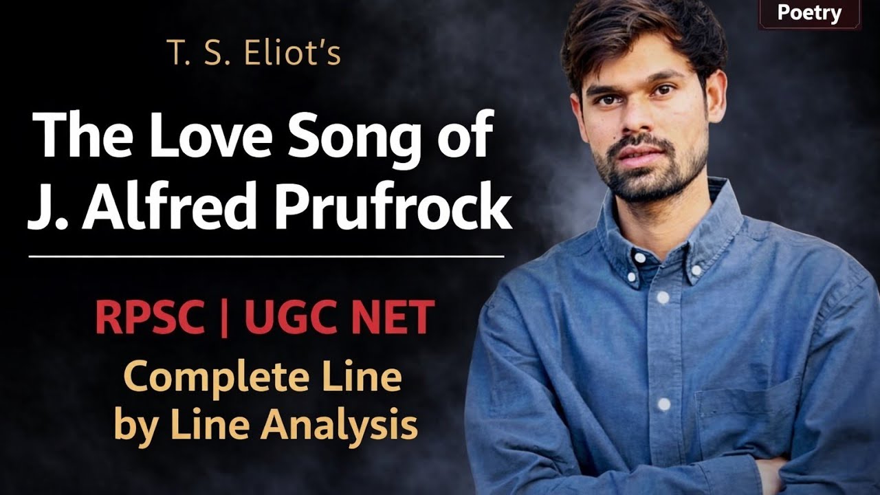 The Love Song of J. Alfred Prufrock by T. S. Eliot PART II | Complete Explanation | NET JRF | RPSC
