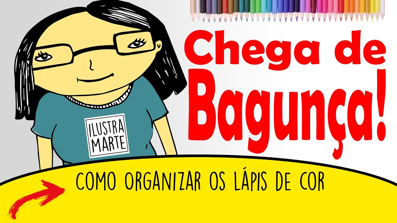 Chega de Bagun&ccedil;a! Como organizar os l&aacute;pis de cor