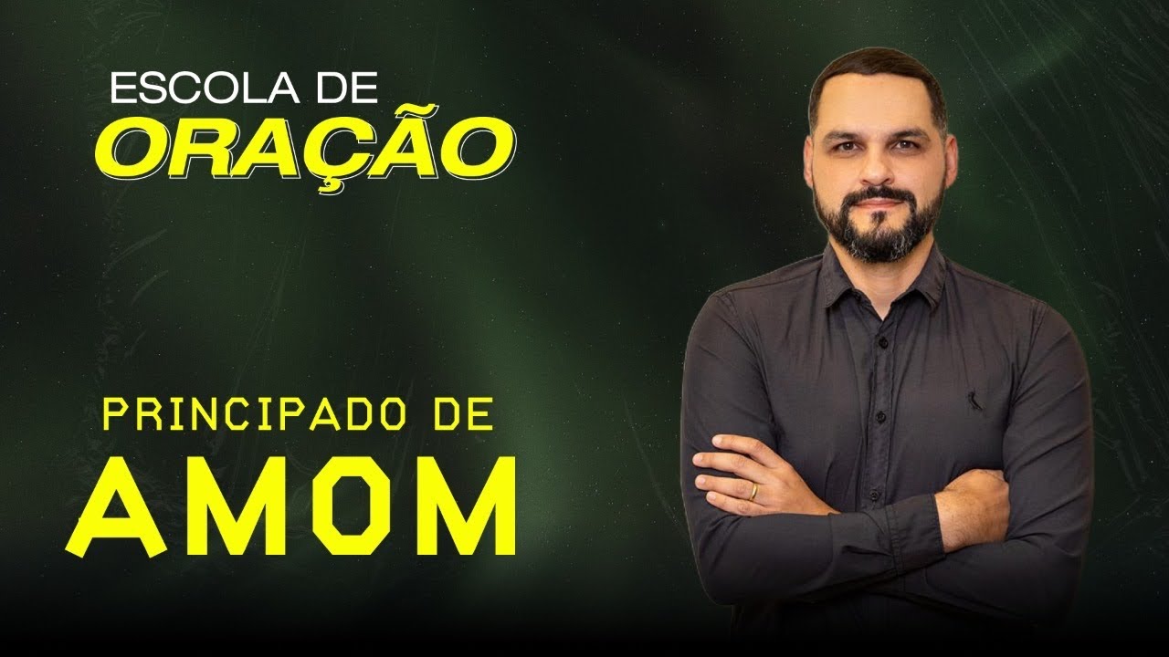 Principado de Amom #escoladeoração