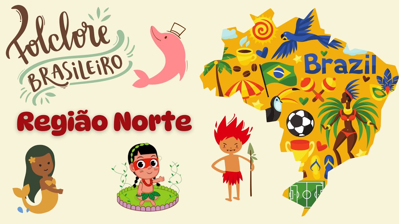 FOLCLORE BRASILEIRO - REGIÃO NORTE [Educação Infantil]