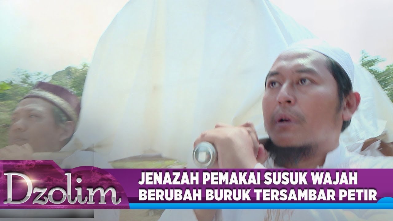 Ngeri BGT! Inilah Adzab Wanita Pemakai Susuk Wajah - Dzolim Part 2 (24/8)