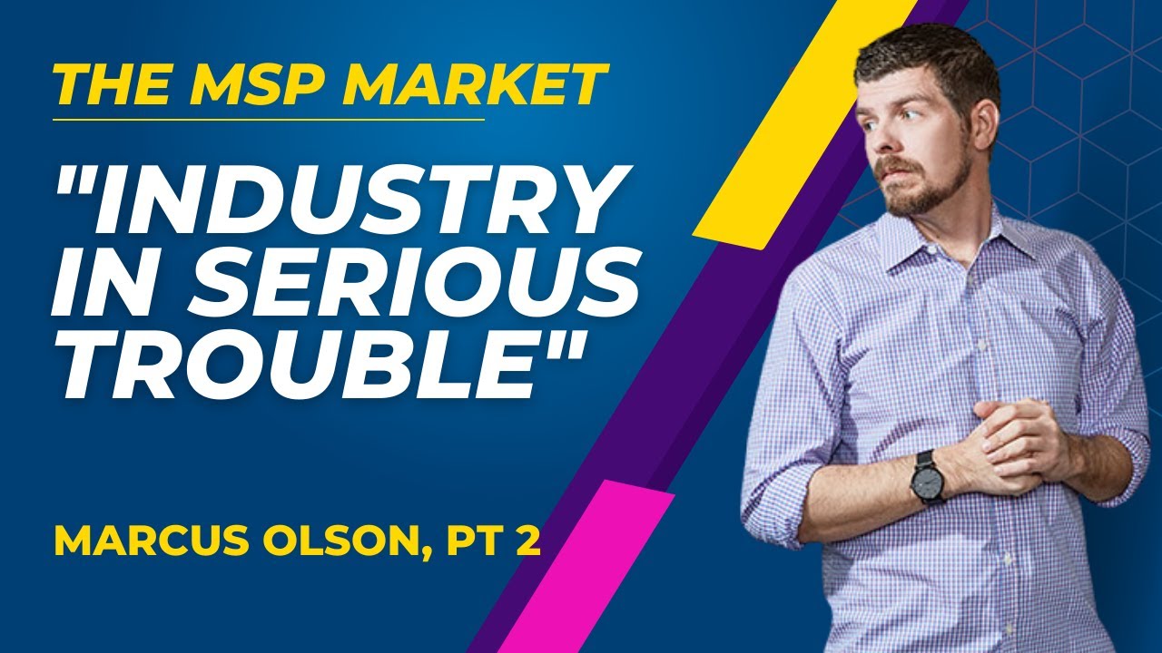 Starting an MSP, tools providers holding MSPs back, and MSP disruption with Marcus Olson
