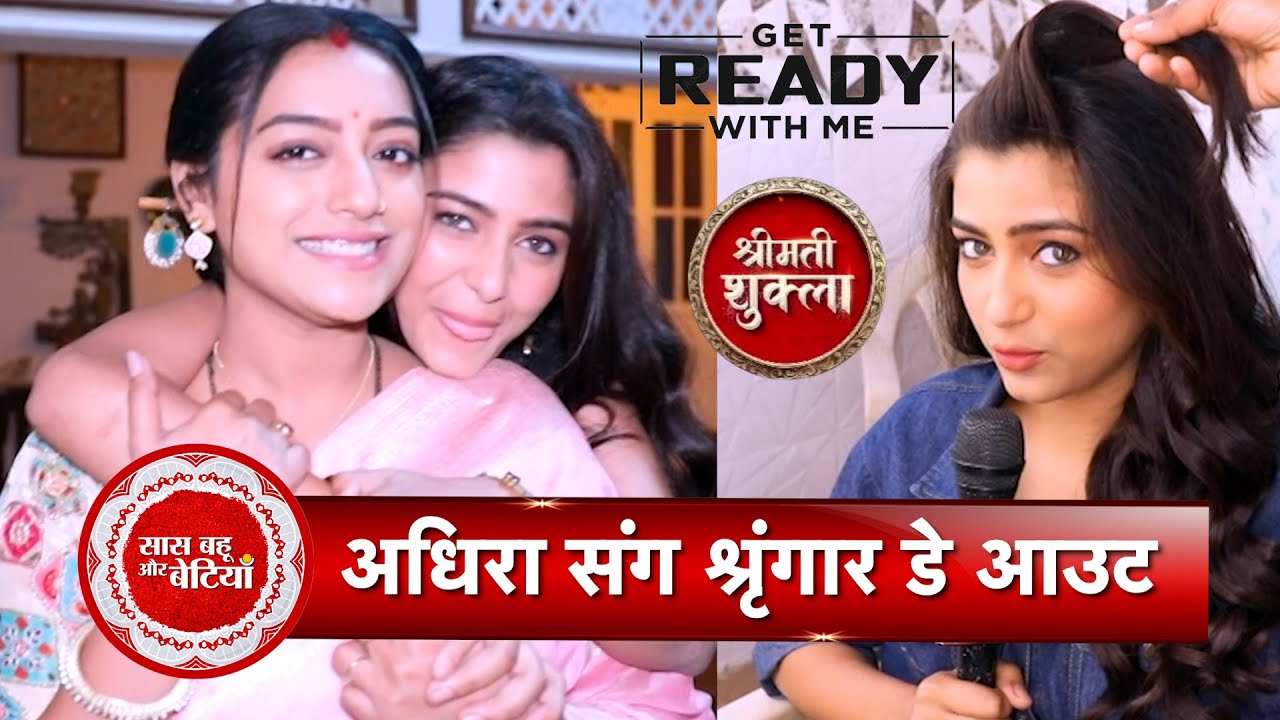 Shrimati Shukla’s Urmi aka Aadhira Soni Glam Transformation | SBB Exclusive