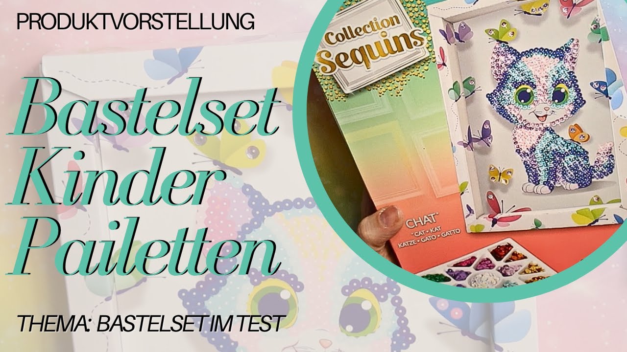Basteln mit Kindern leicht gemacht &ndash; Lansay Pailettenkunst - Bastelset mit Pailletten im Test