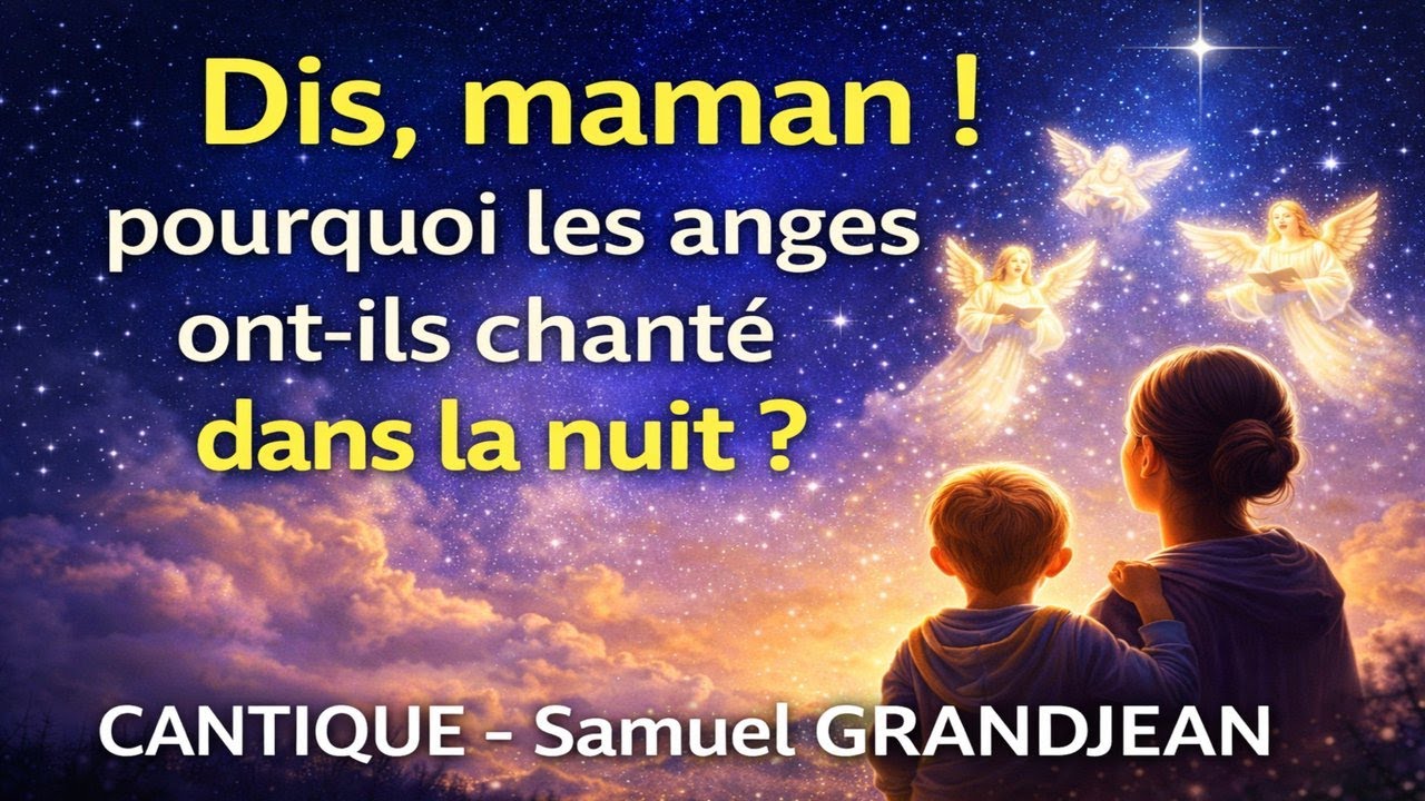 #77 DIS MAMAN, POURQUOI LES ANGES ONT ILS CHANTE DANS LA NUIT Samuel GRANDJEAN CD C’est Noël