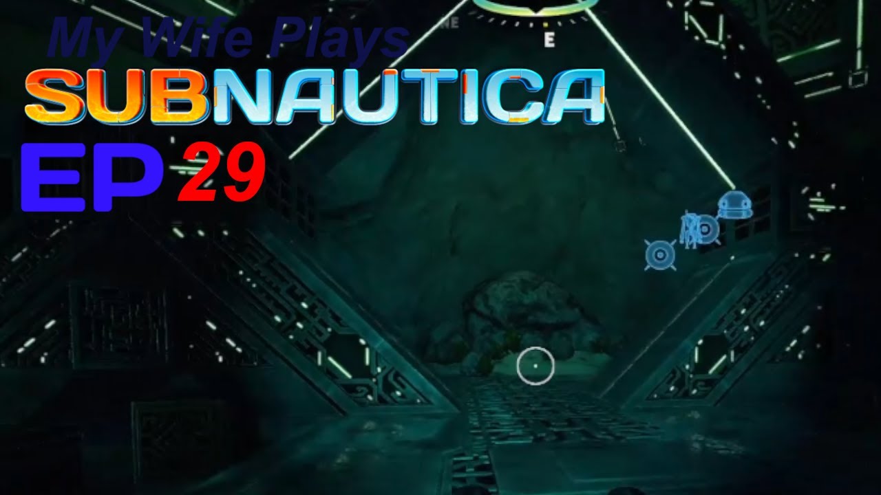 Wife plays Subnautica: Ep 29