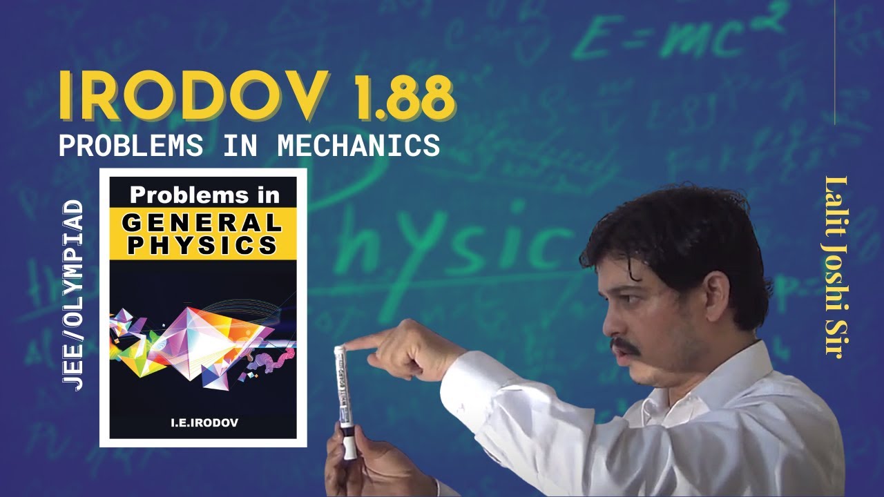 I E Irodov problem 1.88 | Solution by Joshi Sir | IIT-JEE