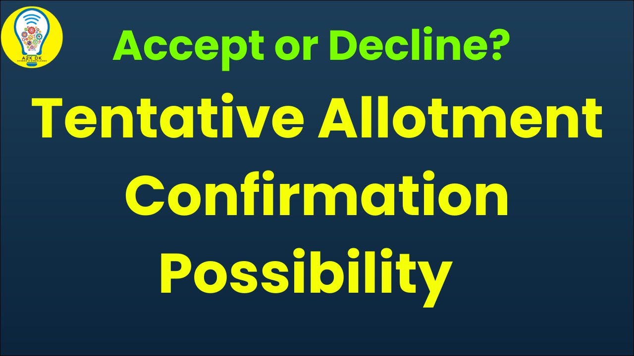 Tentative allotment Confirmation Possibility / Accept or Decline?