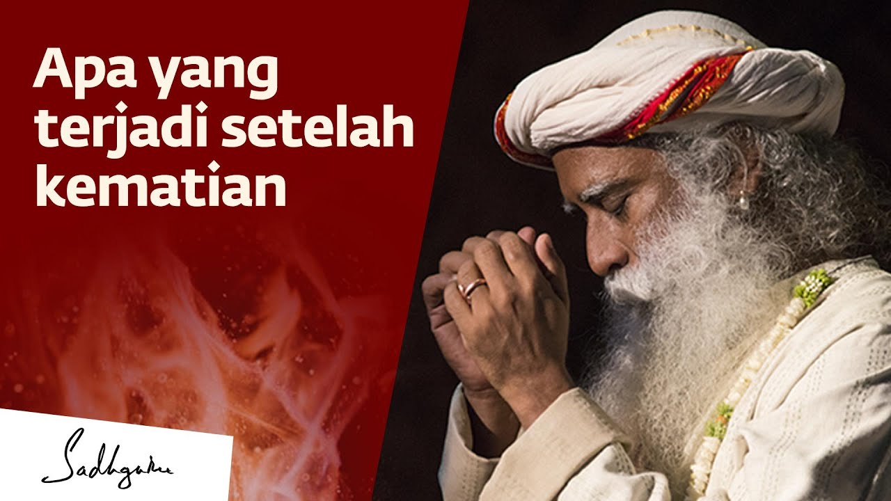Apa yang Terjadi Setelah Kematian? | Sadhguru Bahasa Indonesia
