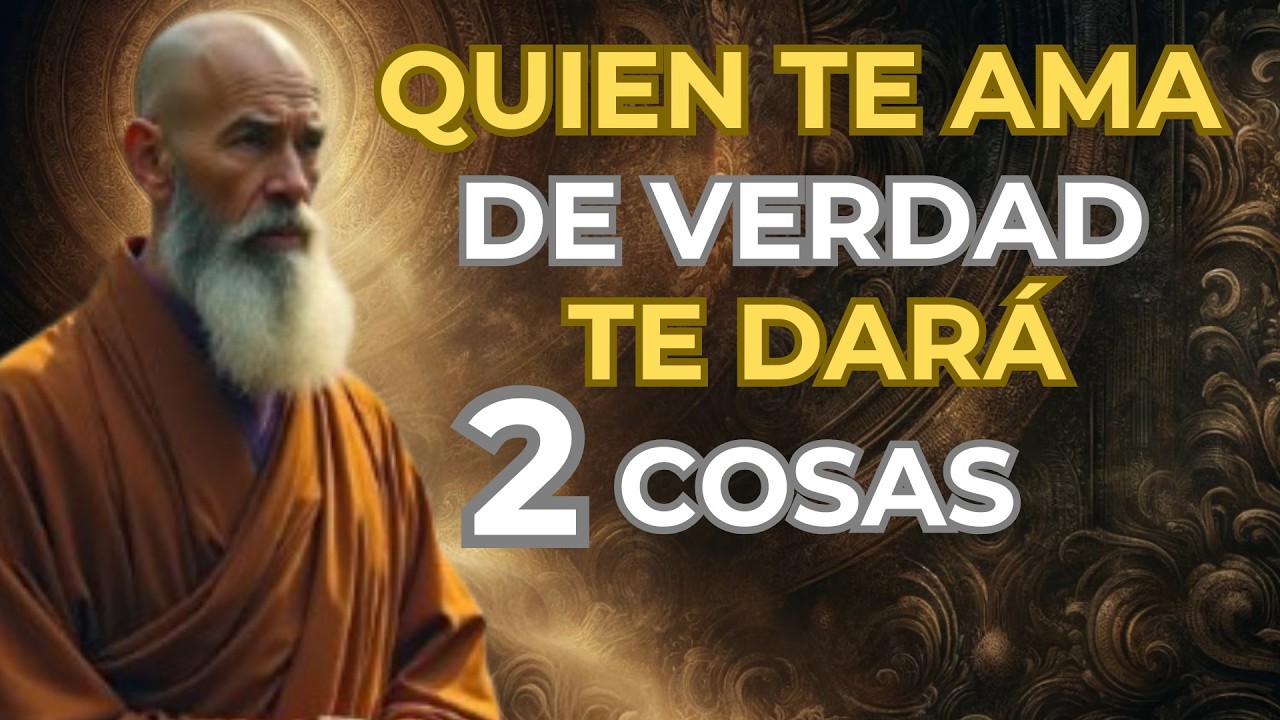 Alguien que Realmente TE AMA Te DARÁ 2 COSAS | Enseñanzas Zen y Budistas