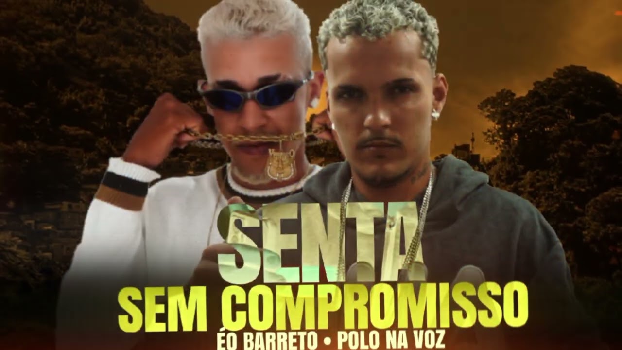 SENTA SEM COMPROMISSO - POLO NA VOZ E ÉO BARRETO - (REMIX BREGA FUNK)