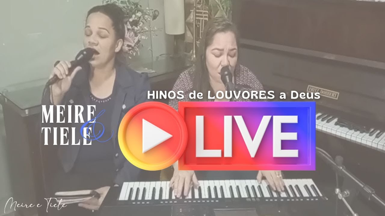 HINOS CANTADOS - CCB - Live  Meire e Tiele