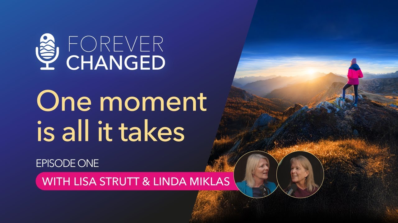 One Moment is All it Takes with Linda Miklas and Lisa Strutt