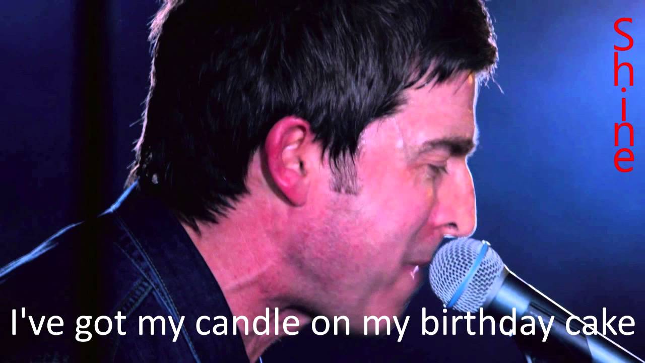 Noel Gallagher's High Flying Birds - Here's a Candle (For Your Birthday Cake) With Lyrics