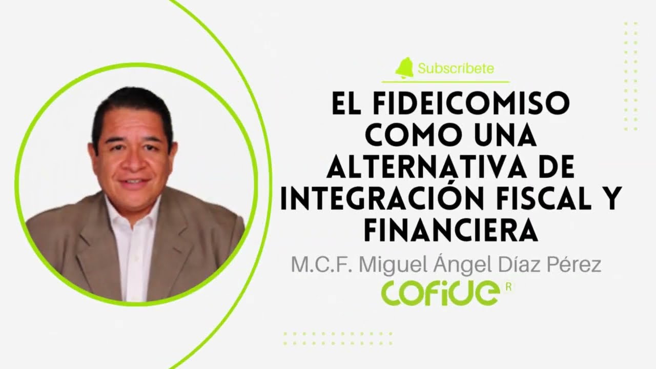 El Fideicomiso como una alternativa de integración fiscal y financiera