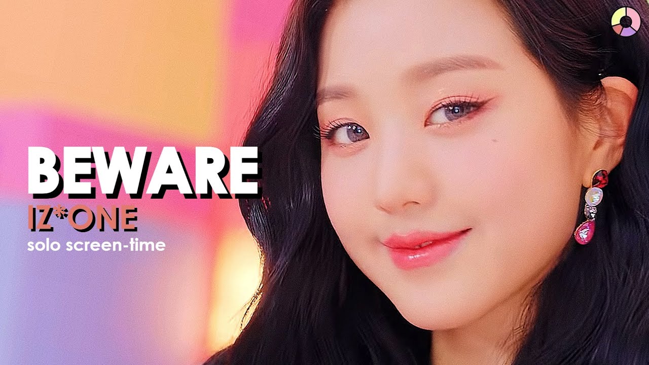 IZ*ONE (아이즈원) - 'Beware' | Focus/Solo Screen-Time Ranking