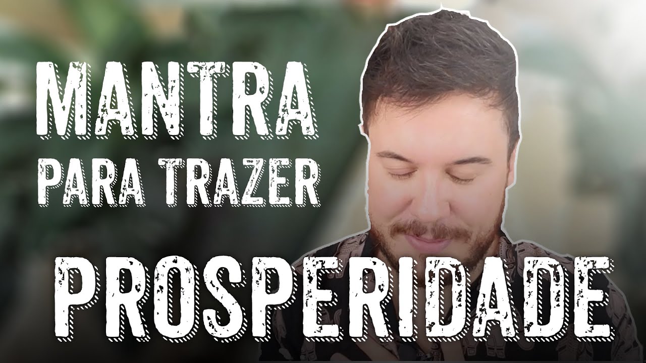 MANTRA PARA TRAZER PROSPERIDADE E BOAS ENERGIAS | WILLIAM SANCHES