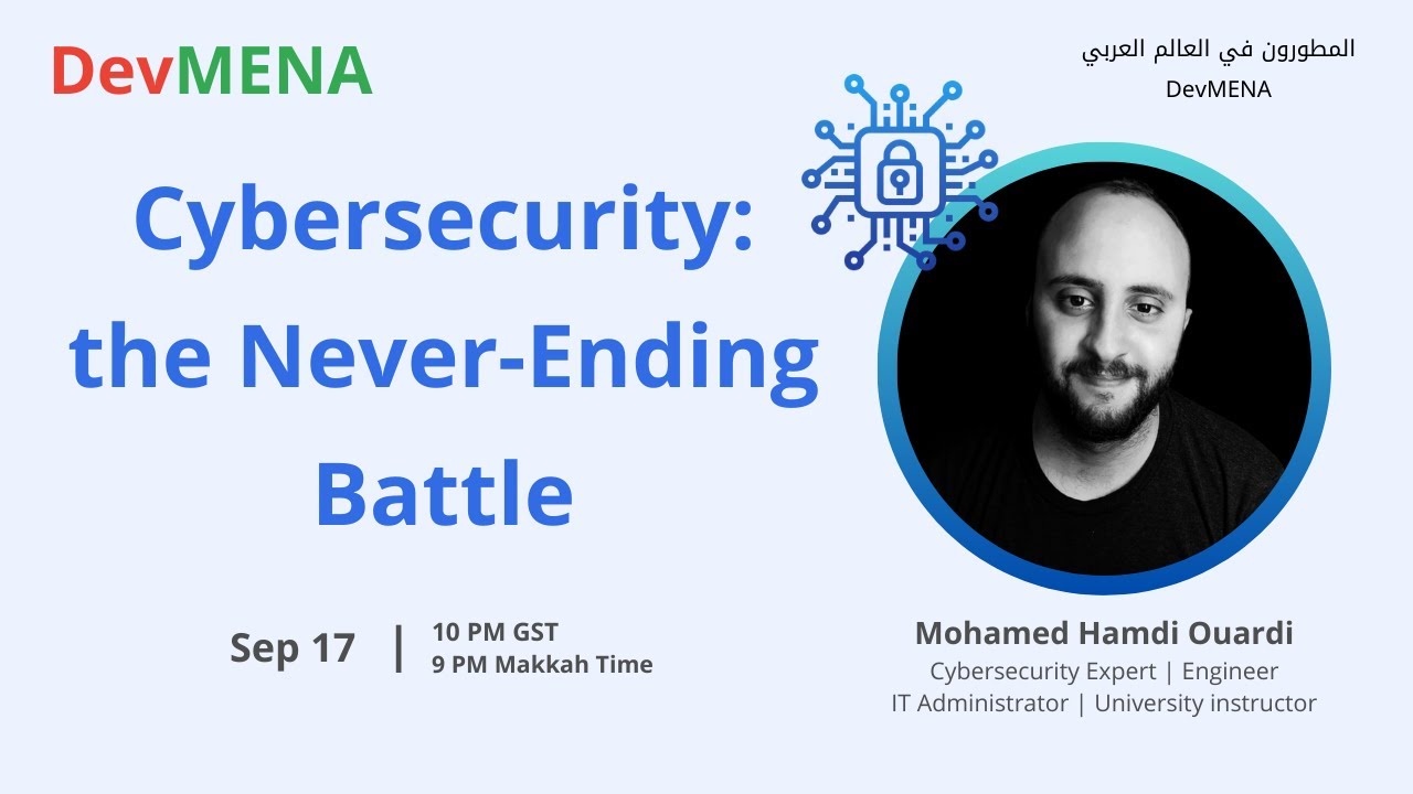 Cybersecurity: the Never-Ending Battle (Mohamed Hamdi Ouardi)