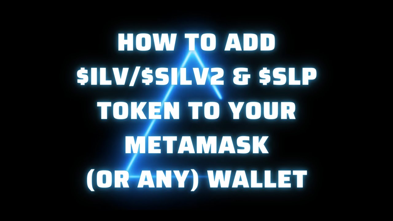 HOW TO ADD $ILV / $sILV2 & $SLP TOKEN TO YOUR METAMASK (or any) WALLET │ ILLUVIUM