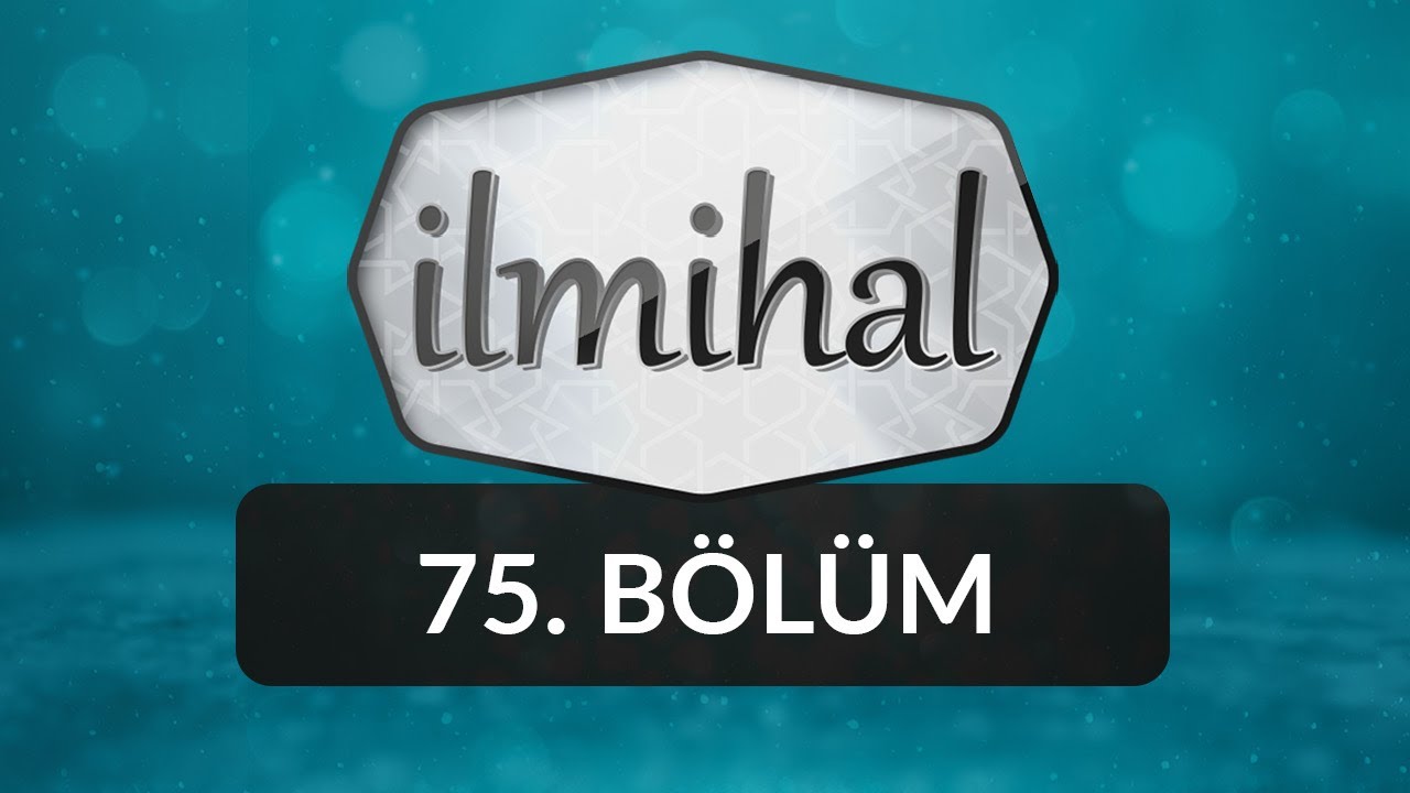 İslam'da Kadının ve Erkeğin Yeri - İlmihal 75.Bölüm