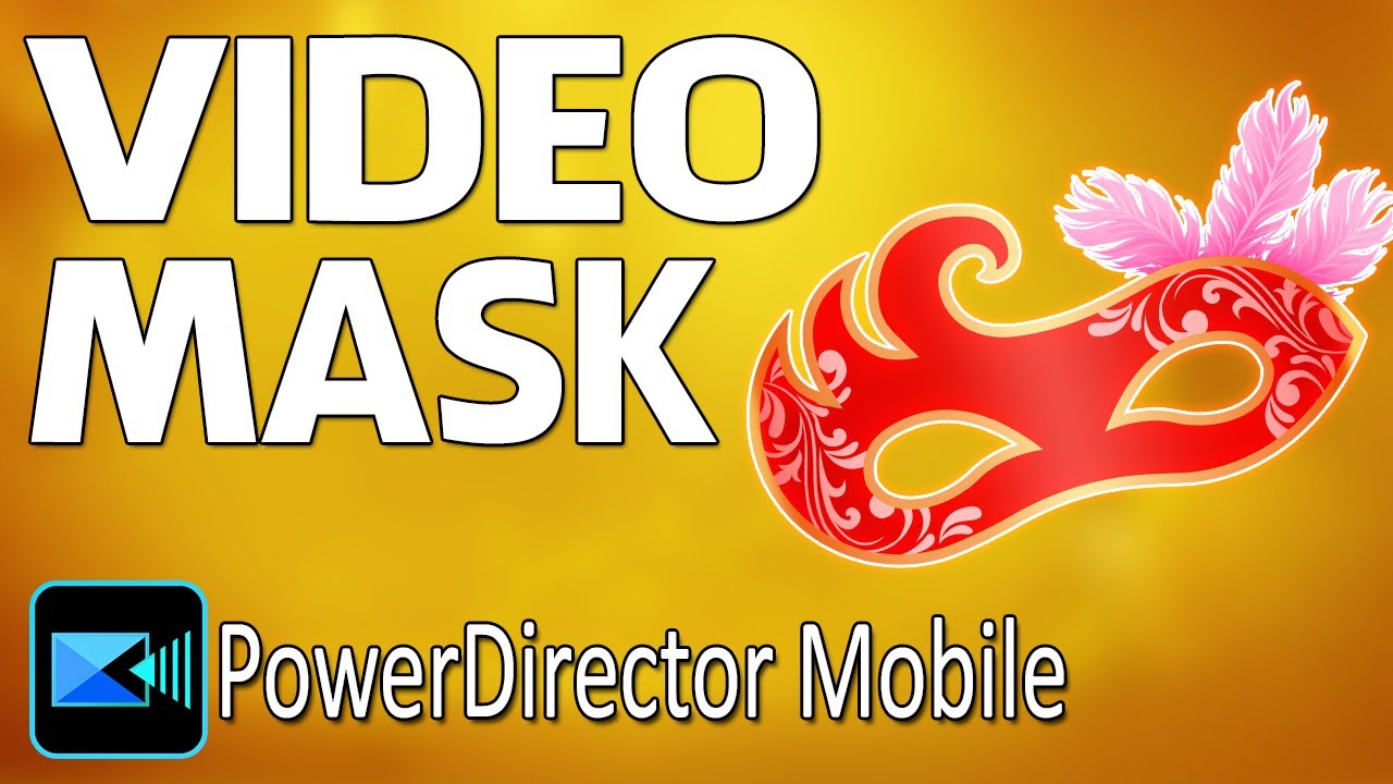 How to Make a Mask | PowerDirector App