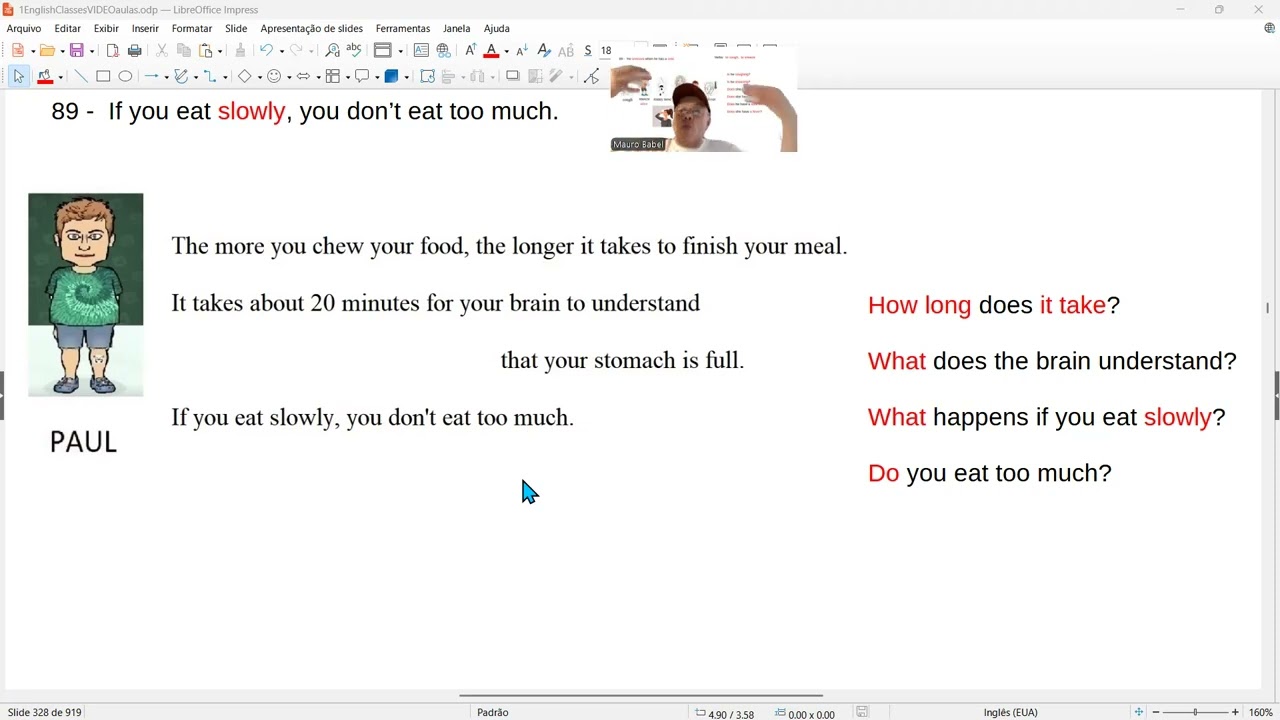 89 -   If you eat slowly, you don’t eat too much.