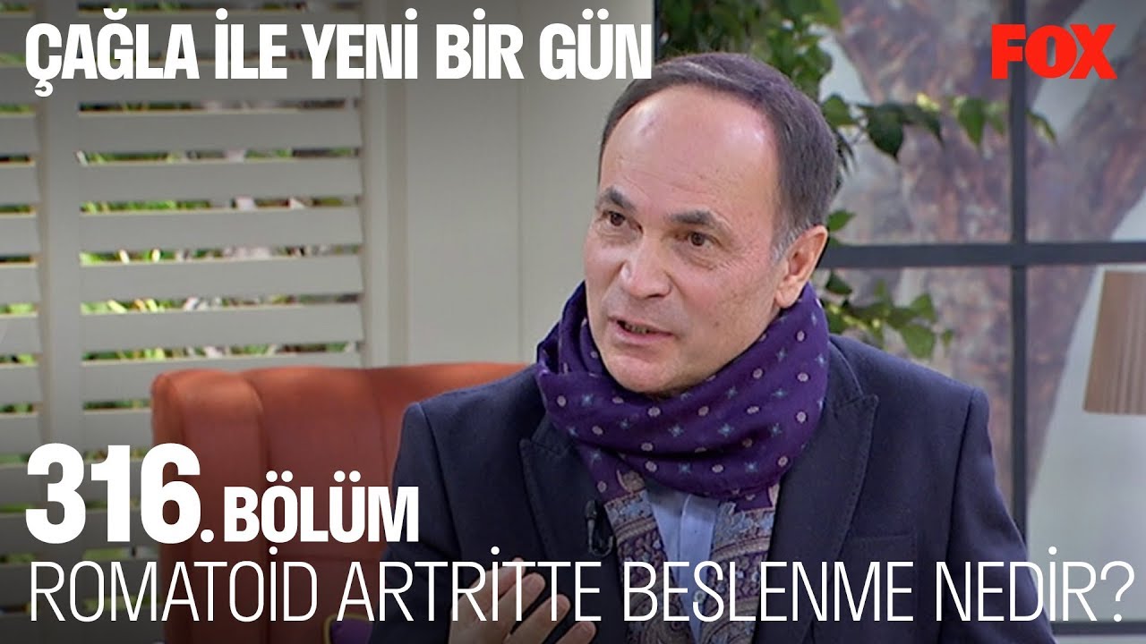 Romatoid Artritte beslenme nedir? Çağla ile Yeni Bir Gün 316. Bölüm