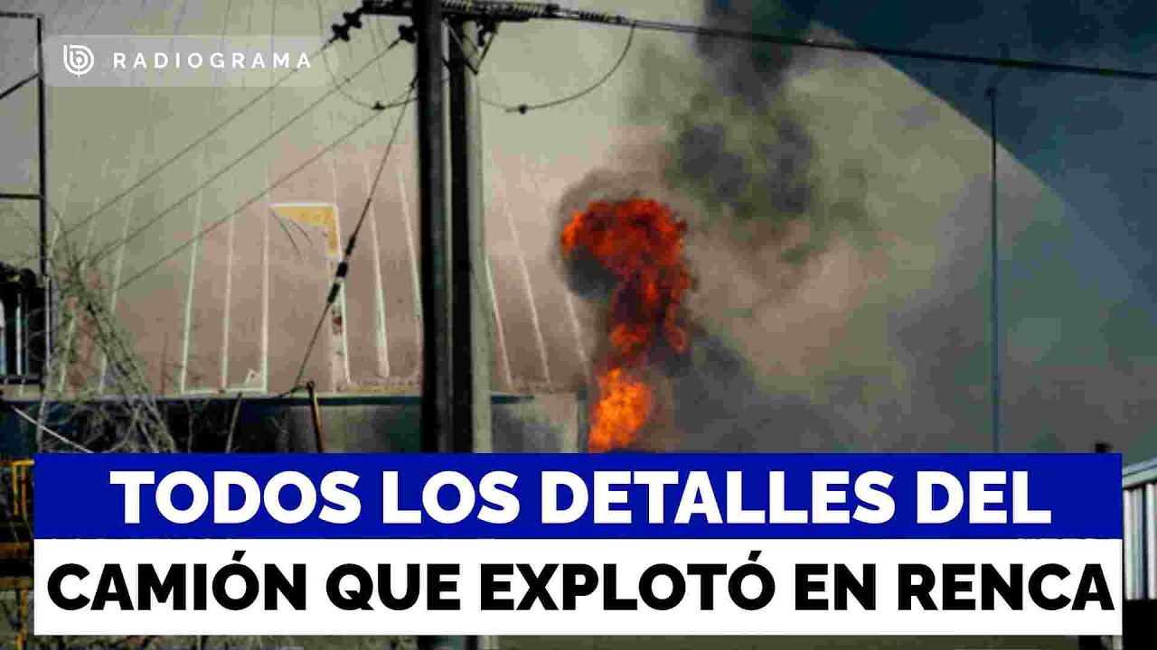 ¿Qué causó la explosión?: Todos los detalles del camión de gas que detonó la tragedia en Renca