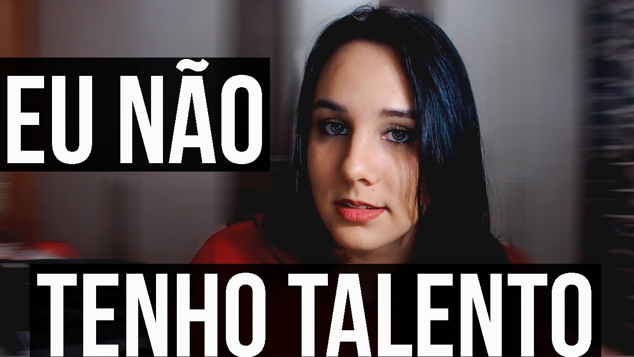 TALENTO NÃO EXISTE!