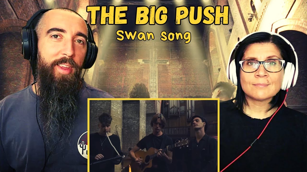The Big Push - Swan song (REACTION) with my wife