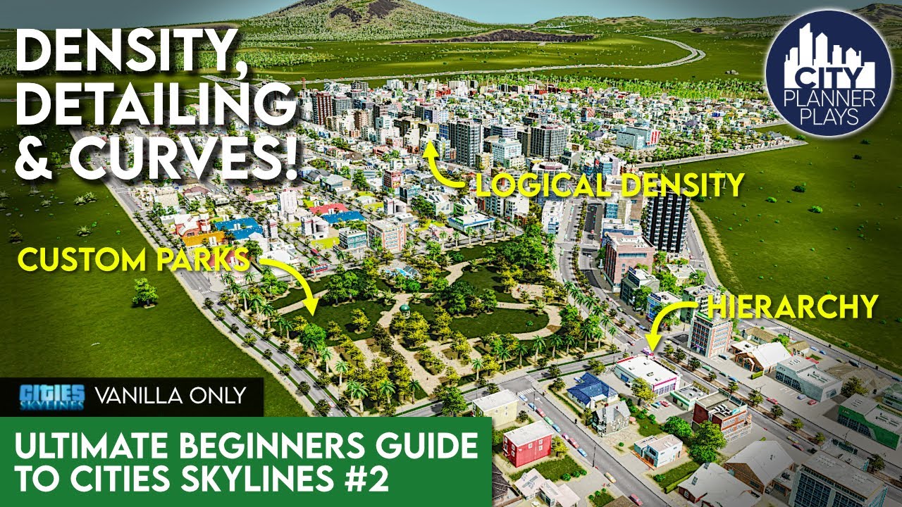 Expanding, Detailing, & Density in a New City | The Ultimate Beginners Guide to Cities Skylines #2