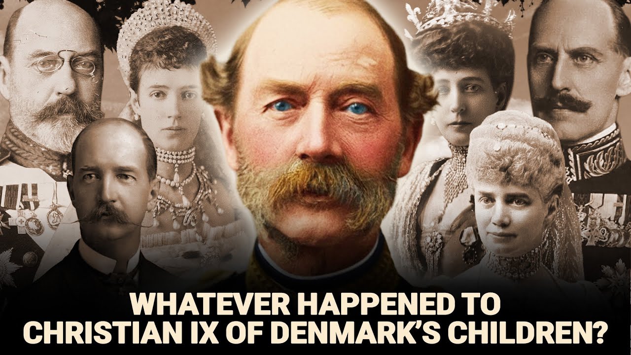 Whatever Happened To 6 Children of Christian IX of Denmark