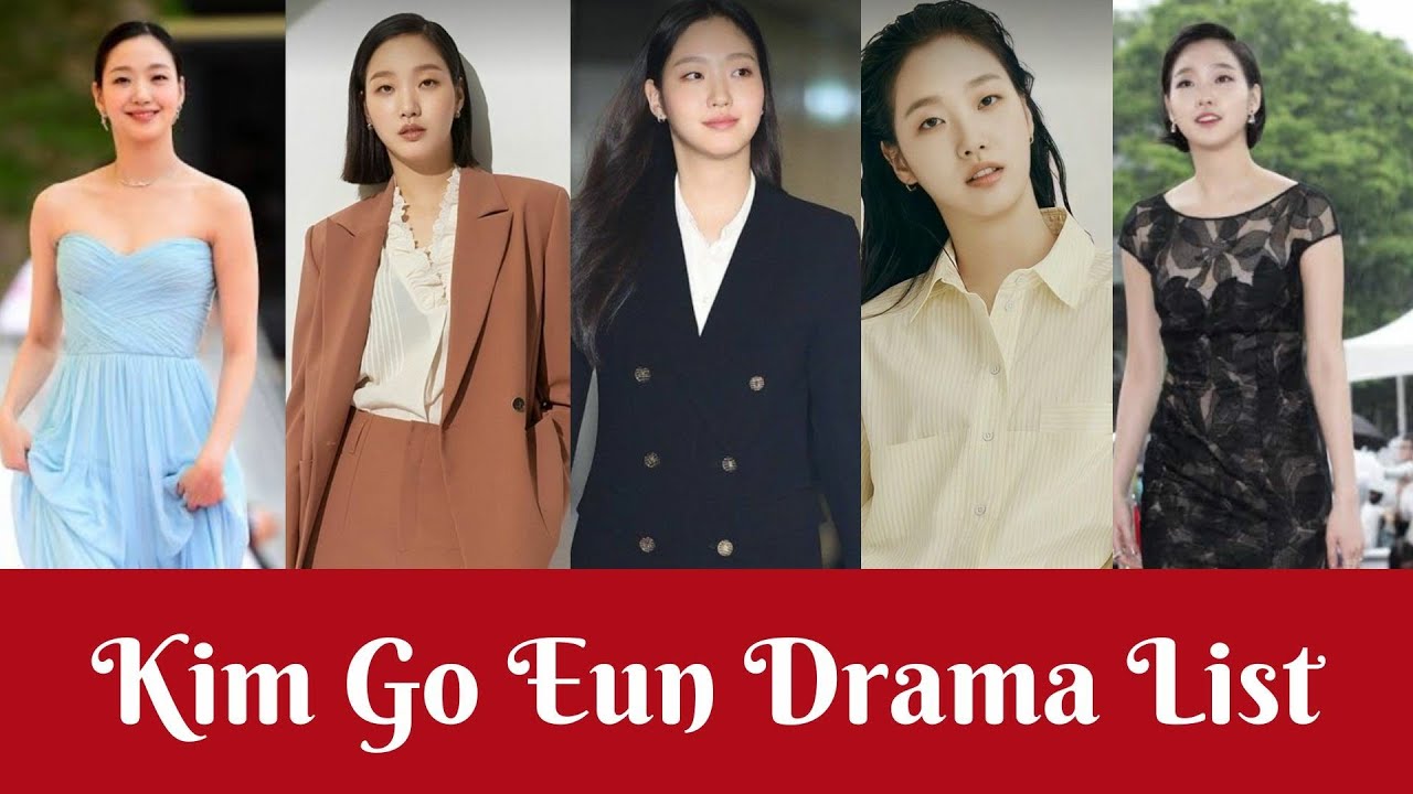 김고은 Kim Go Eun -  Drama List 2016 - 2021