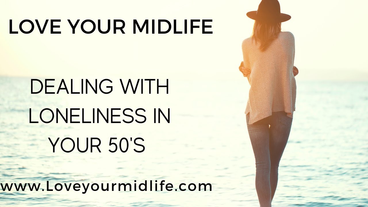 Dealing with loneliness in midlife