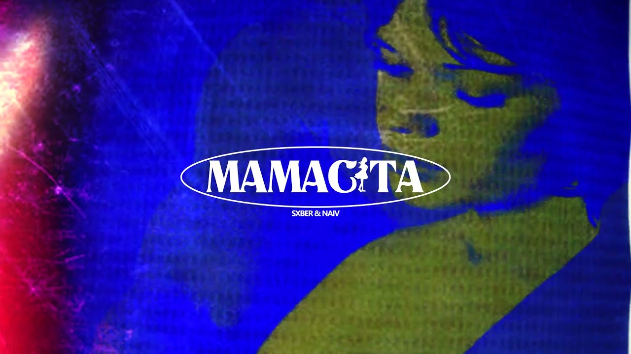 SXBER & NAIV - MAMACITA (Lyric Video) [VISUALIZER]