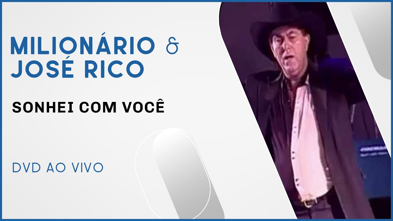 Milion&aacute;rio & Jos&eacute; Rico - Sonhei com voc&ecirc; | DVD Ao Vivo
