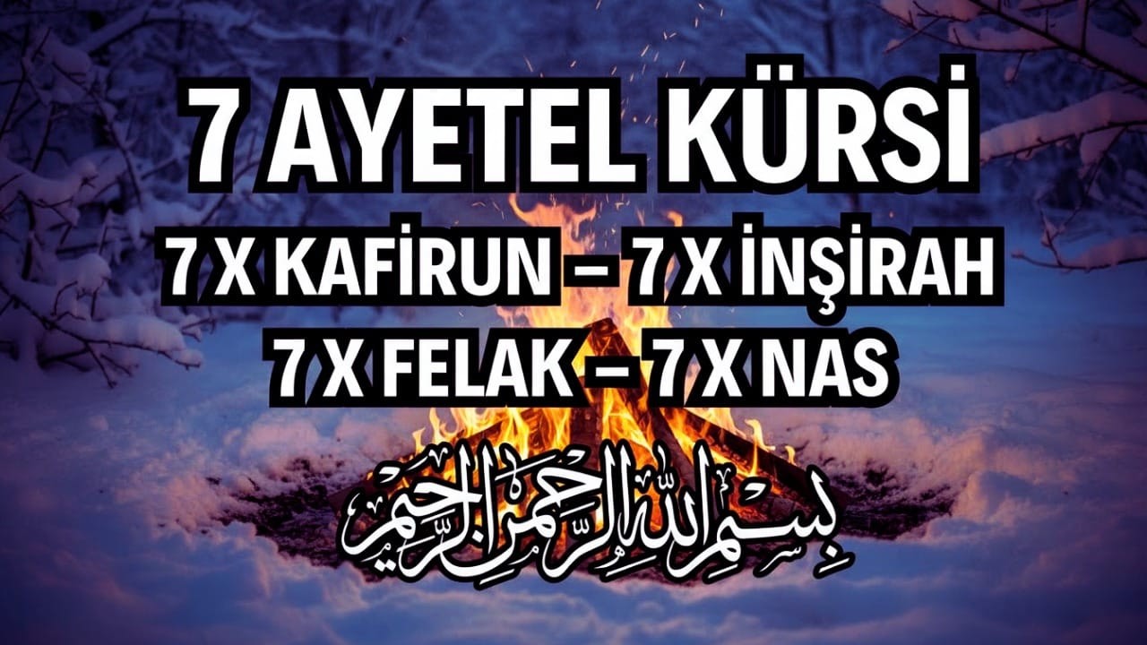 7 Ayetel Kürsi, 7 Felak, 7 Nas, 7 İnşirah | Nazar ve Büyüden Korunma – Kur'an Dinletisi