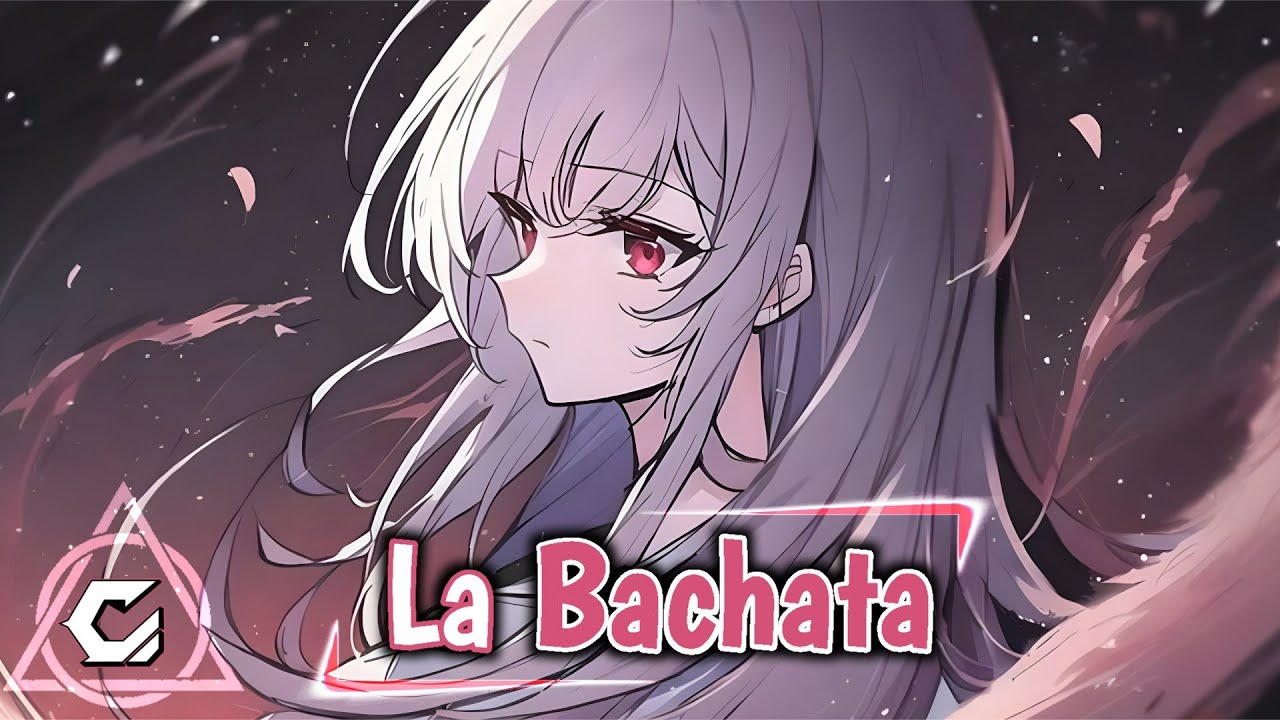「Nightcore」→ La Bachata (Lyrics)