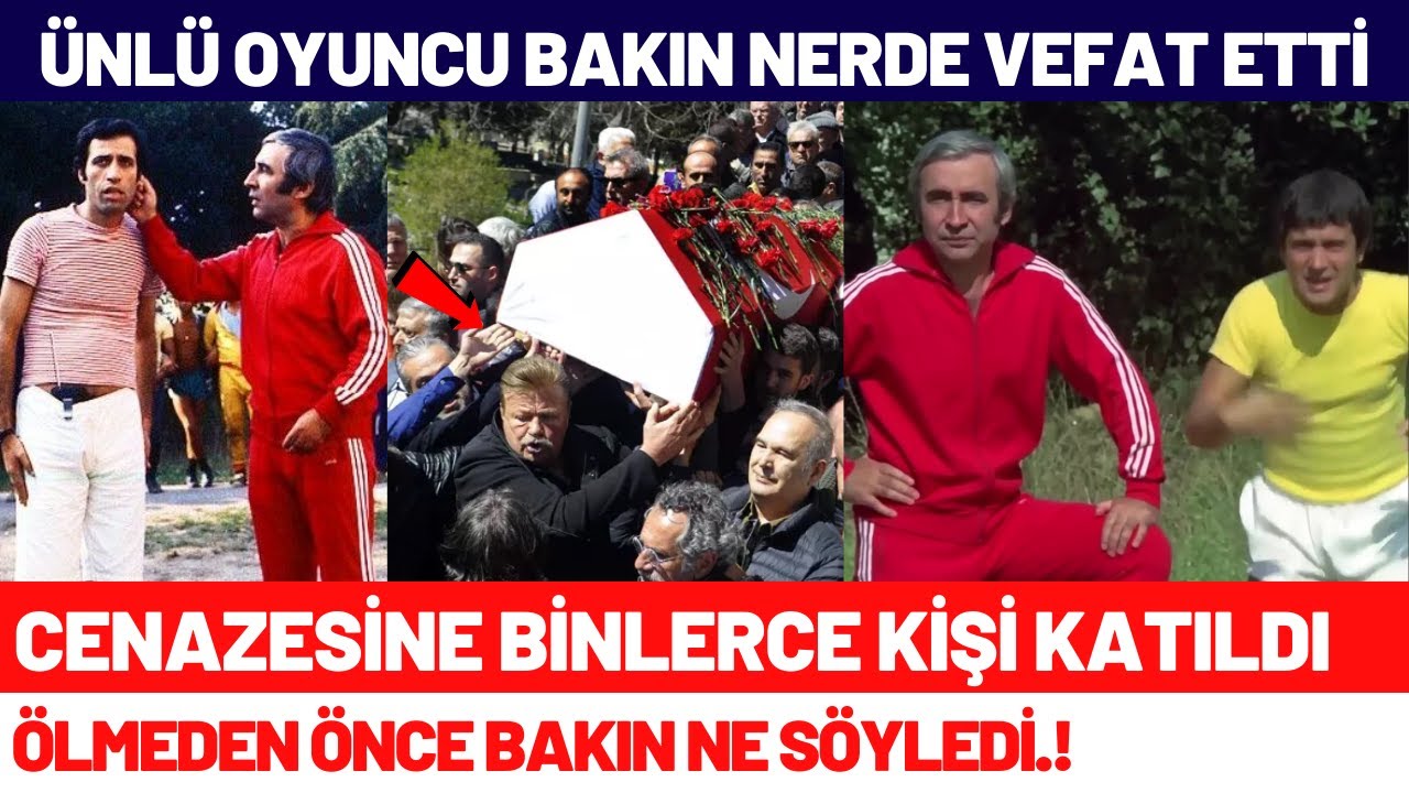 Hababam Sınıfı Vefat Eden Oyuncularının Yürek Yakan Son Halleri